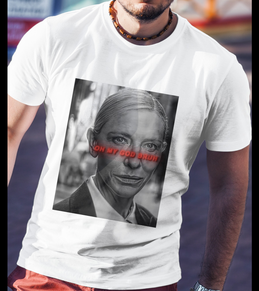 Cate Blanchett Oh My God Bruh Bold Red Text Face T-Shirt