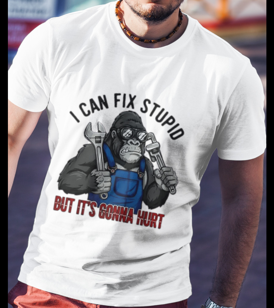 I Can Fix Stupid But It's Gonna Hurt Gorilla Mechanic Wrench وrench T-Shirt
