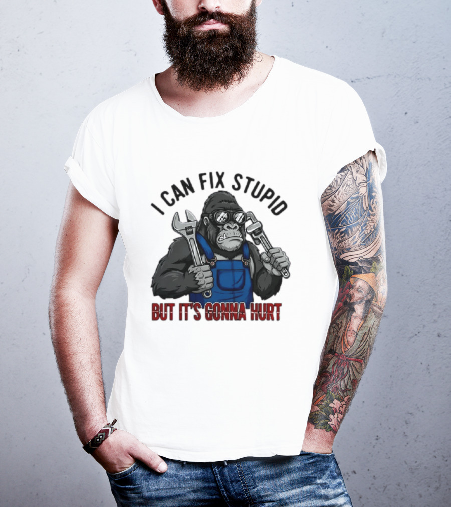 I Can Fix Stupid But It's Gonna Hurt Gorilla Mechanic Wrench وrench T-Shirt