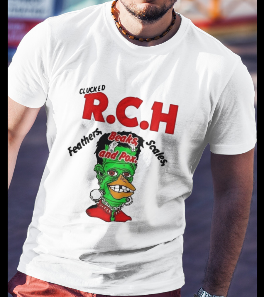 Clucked RCH Feathers Beaks Scales And Pox Green T-Shirt