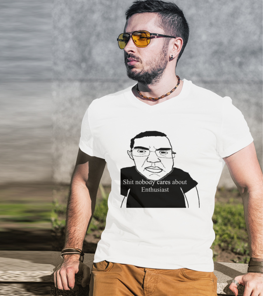 Shit About Enthusiast Drawing Style Humor T-Shirt