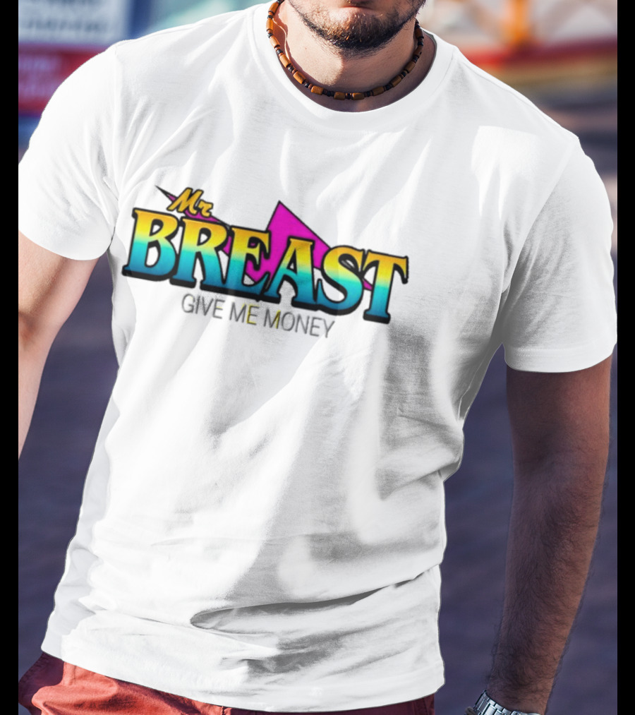 Mr Breast Give Me Money T-Shirt