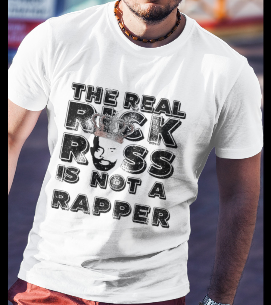 The Real Rick Ross Crown Portrait Is Not A Rapper T-Shirt