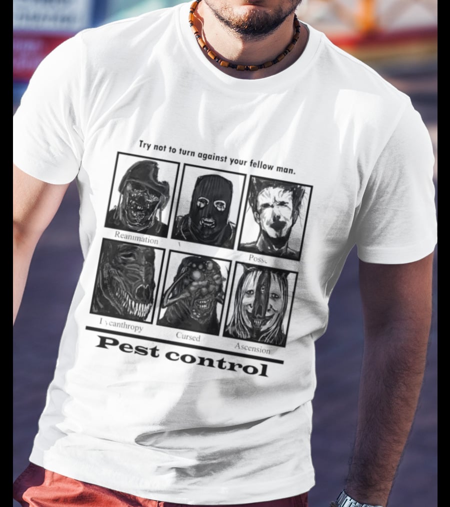 Try Not To Fear Against Your Fellow Man Horror Characters Pest Control T-Shirt