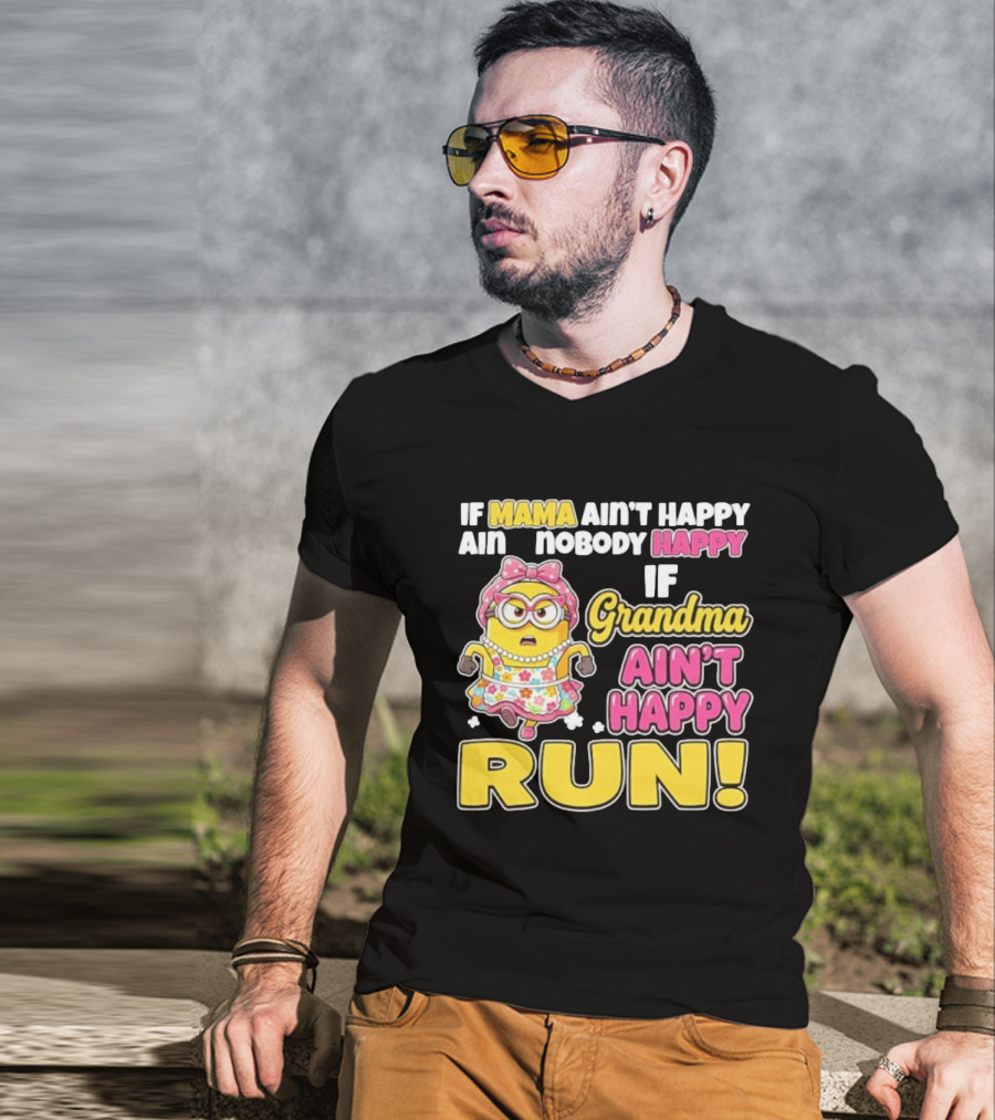 If Mama Ain't Happy Ain't Nobody Happy If Grandma Ain't Happy Run Minion Floral Dress T-Shirt