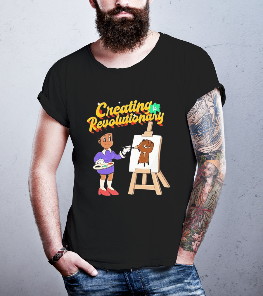 Creating Is Revolutionary Black Power Fist Painting T-Shirt