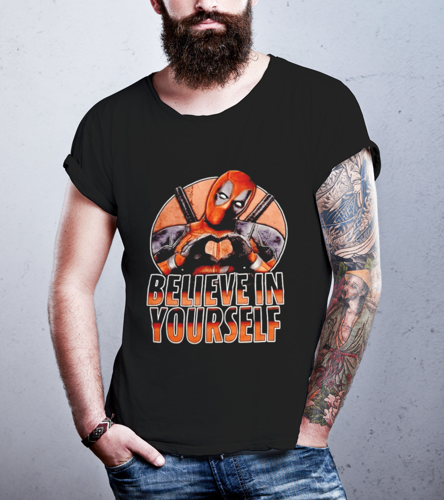 Deadpool Believe In Yourself Marvel Superhero Motivation T-Shirt