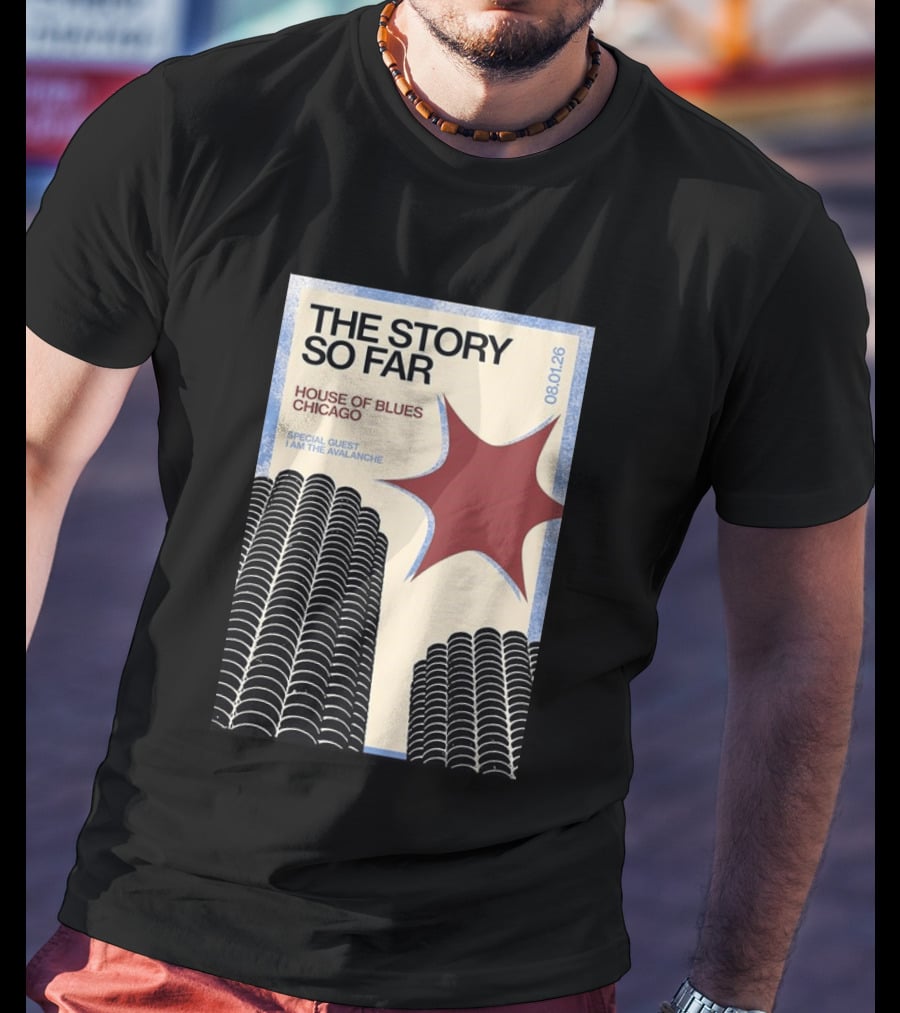 The Story So Far House Of Blues Chicago 08.01.26 Special Guest I Am The Avalanche T-Shirt