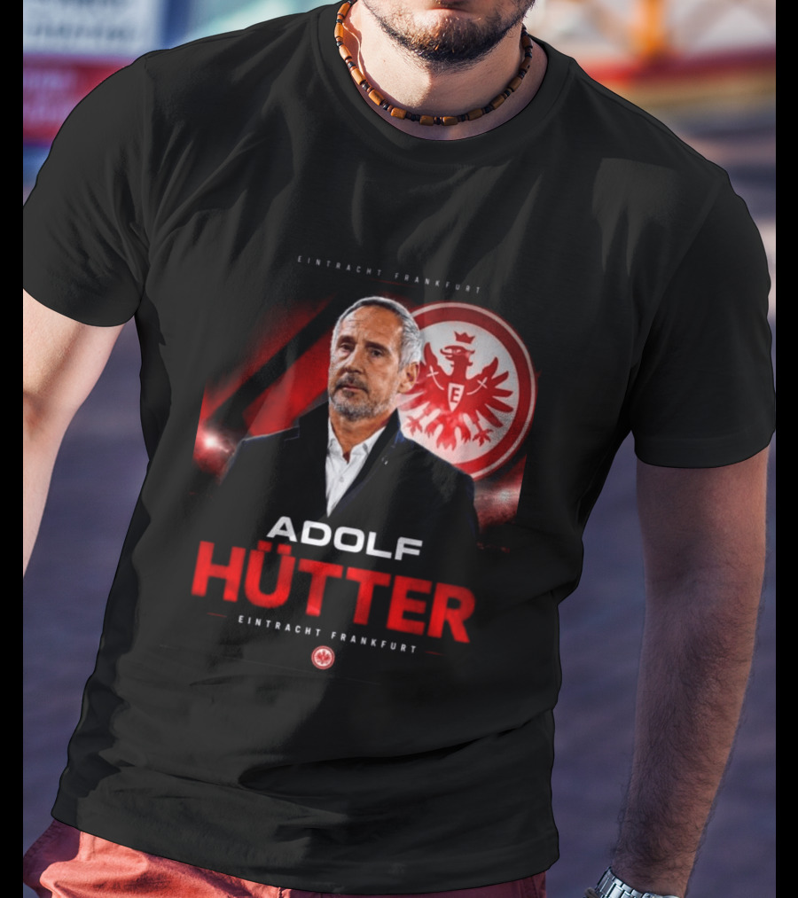 Eintracht Frankfurt Adolf Hütter T-Shirt