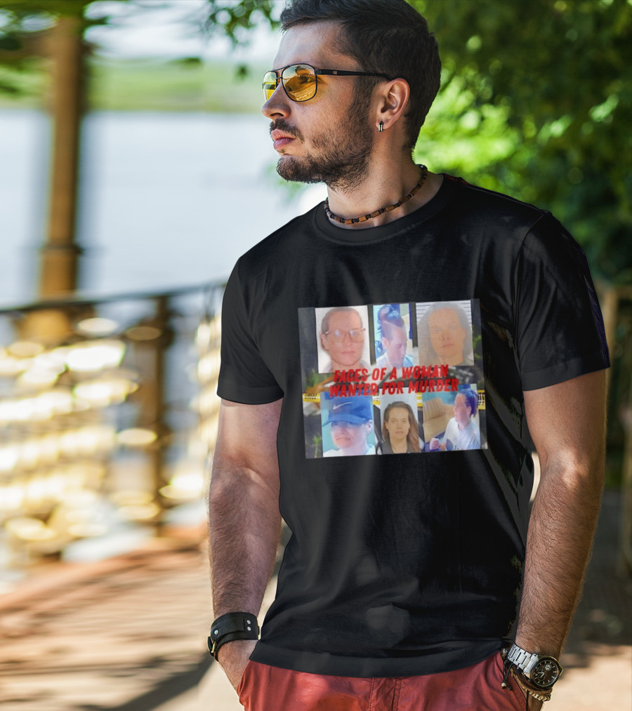 Faces Of A Woman Wanted For Murder True Crime Investigation T-Shirt