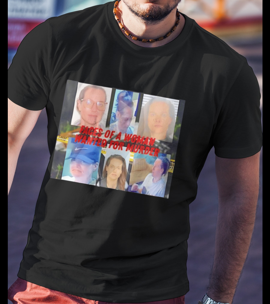 Faces Of A Woman Wanted For Murder True Crime Investigation T-Shirt