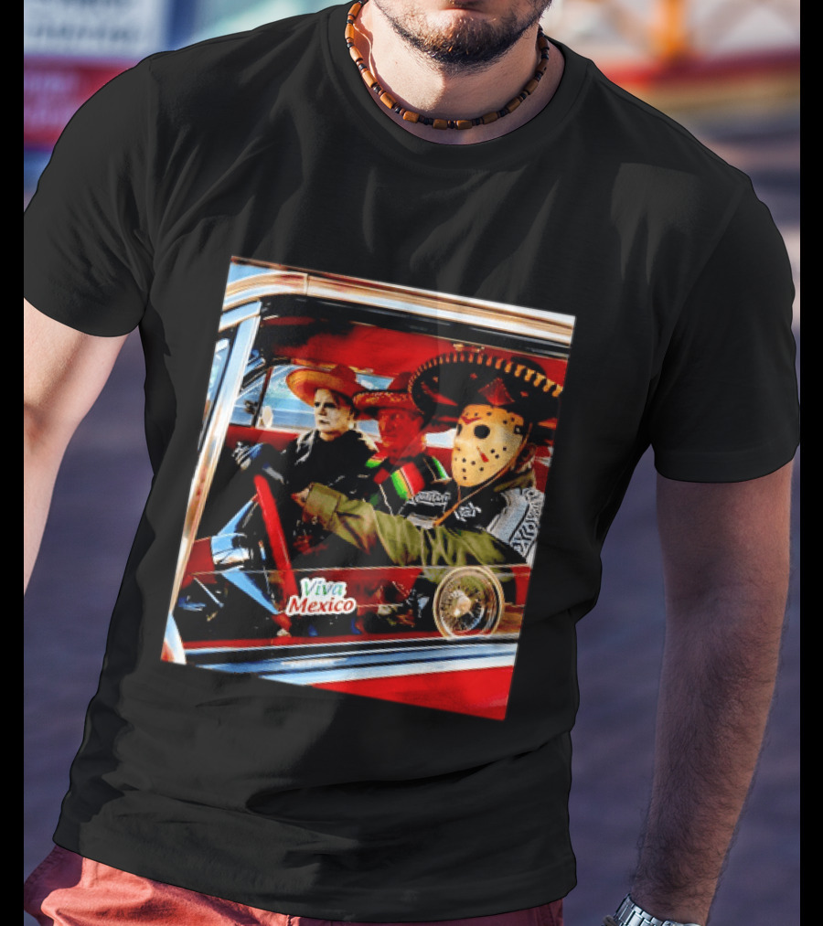 Michael Myers Freddy Krueger Jason Voorhees In Sombreros Viva Mexico T-Shirt