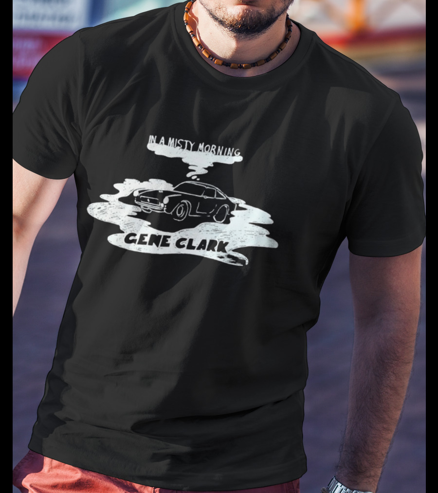 Gene Clark In A Misty Morning Classic Car T-Shirt