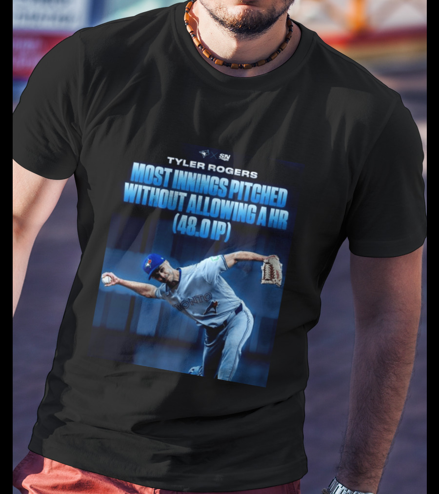 Tyler Rogers Most Innings Pitched Without Allowing A HR 48.0 IP Toronto T-Shirt