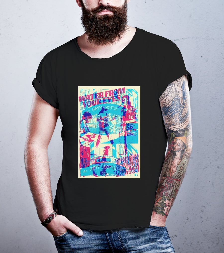 Water From Your Eyes Lollapalooza Aftershow Chicago August 2 2026 Empty Bottle T-Shirt