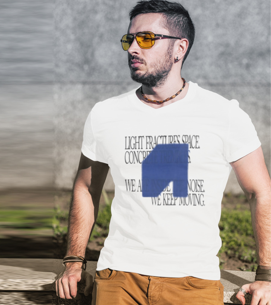 Awakenings Store Light Fractures Space Concrete Trembles We Are Inside The Noise We Keep Moving White Oversized T-Shirt