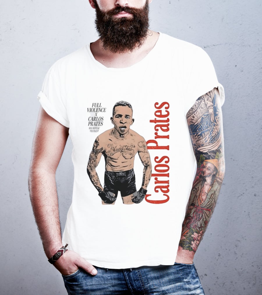 Carlos Prates Muay Thai Full Violence 100 Percent Nightmare T-Shirt