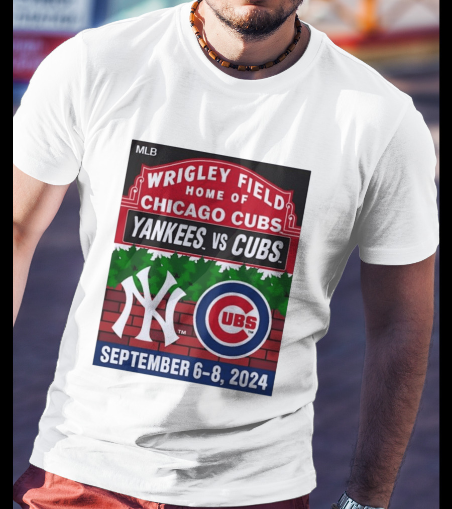 MLB Wrigley Field New York Yankees Vs Chicago Cubs September 6 8 2024 T-Shirt