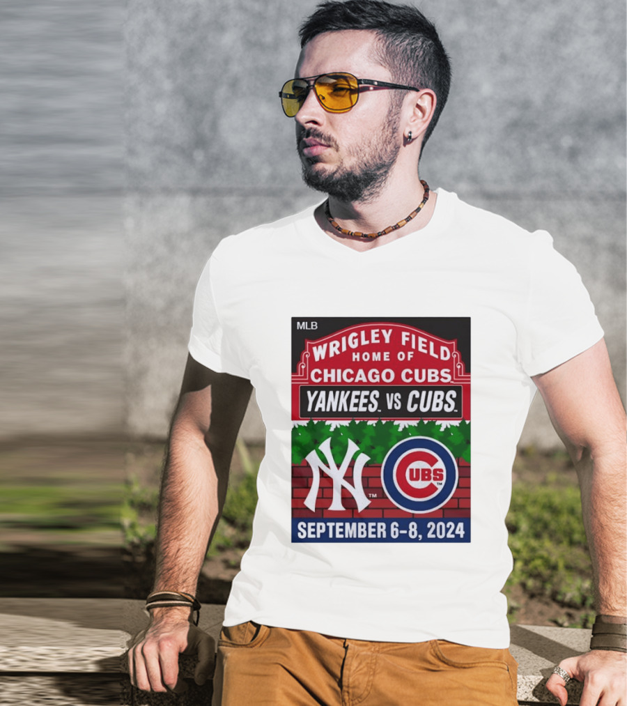 MLB Wrigley Field New York Yankees Vs Chicago Cubs September 6 8 2024 T-Shirt