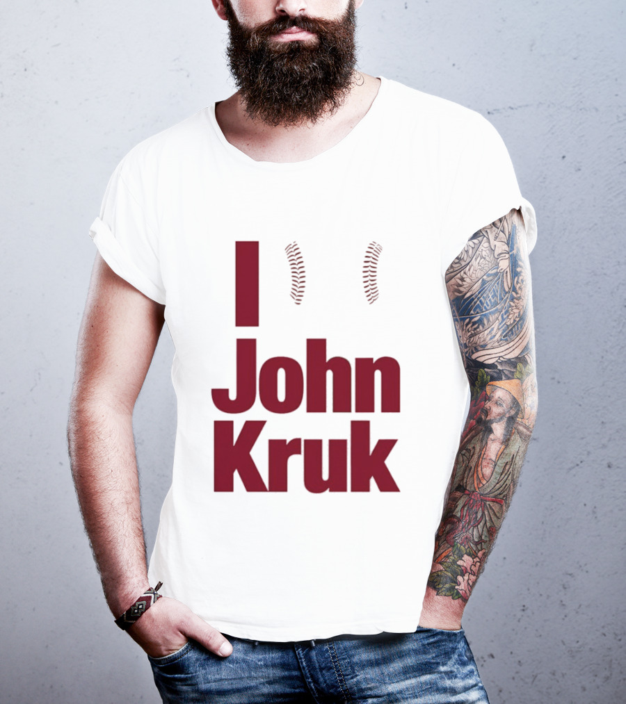 I Love John Kruk Baseball Philadelphia Phillies T-Shirt