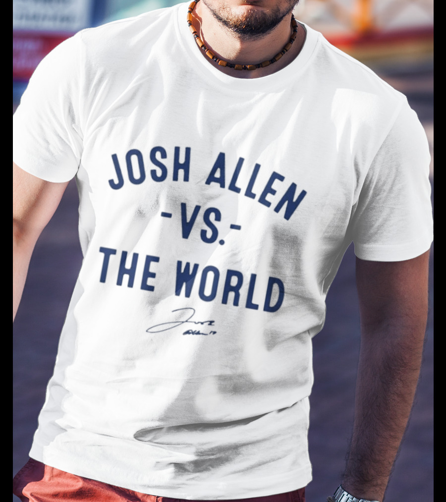Josh Allen Vs The World Buffalo Bills Signature T-Shirt