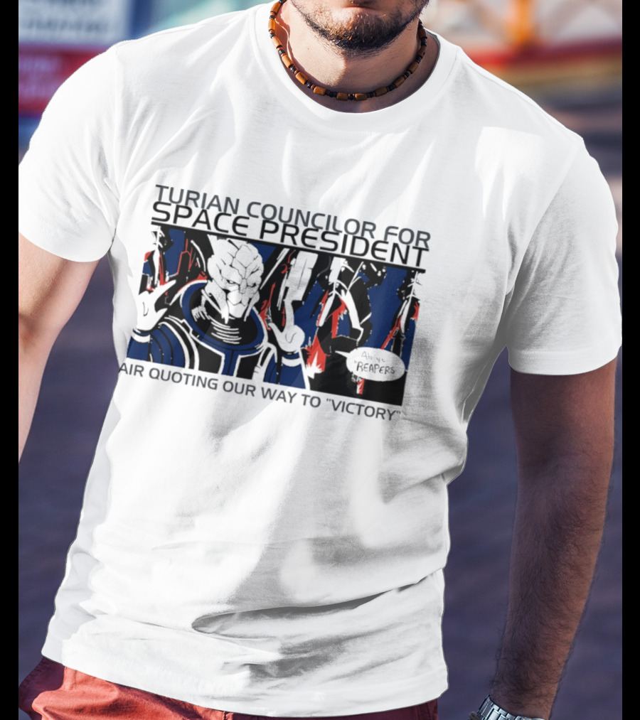 Turian Councilor Space President Air Quoting Our Way To Victory Aye Reapers T-Shirt