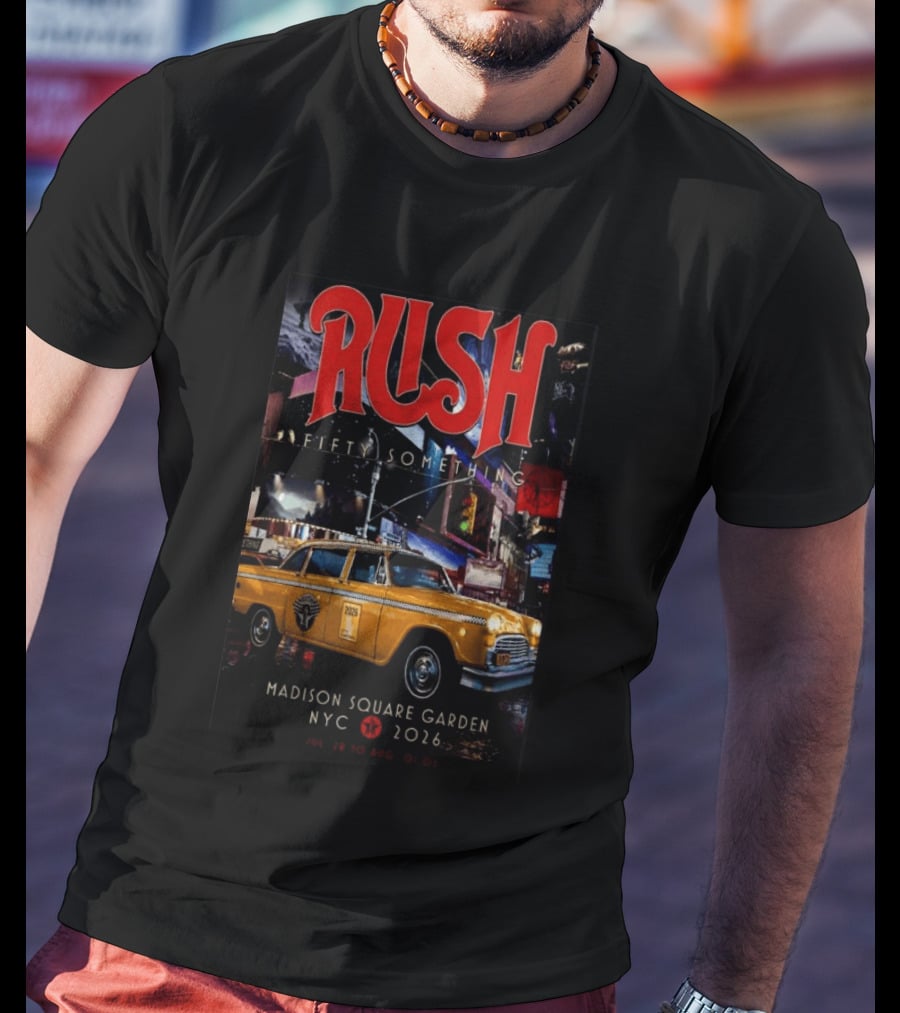 Rush Fifty Something Madison Square Garden NYC 2026 Taxi T-Shirt