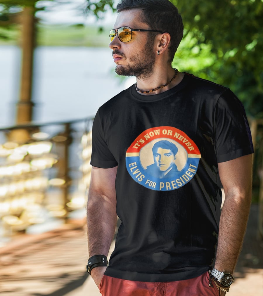 Elvis Presley It's Now Or Never For President T-Shirt