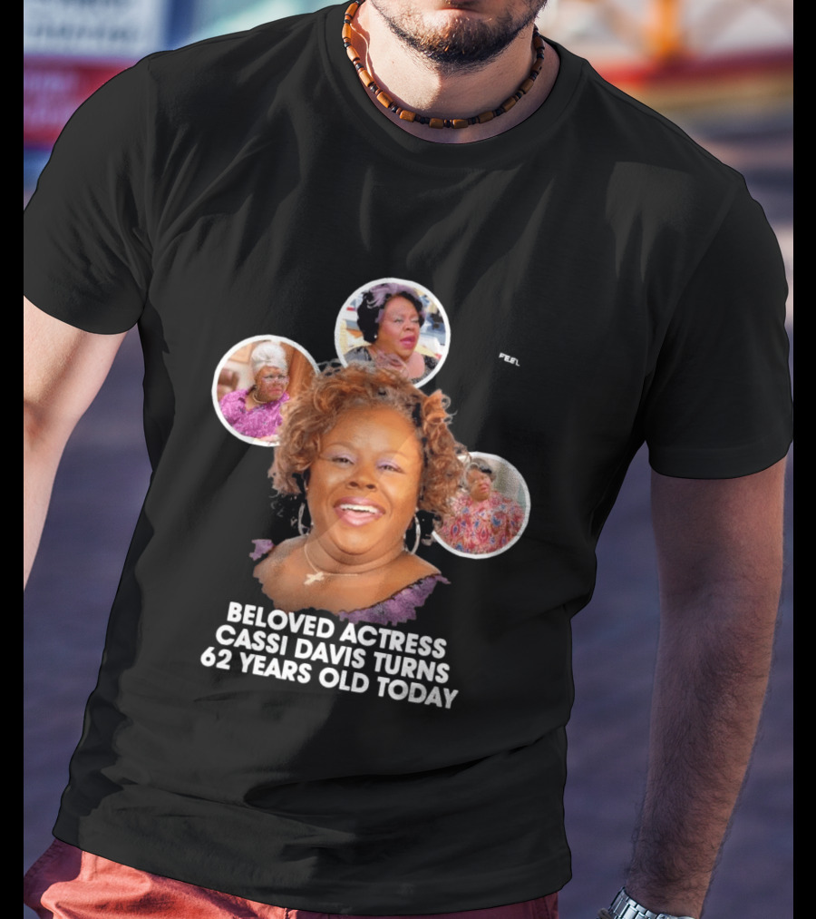Beloved Actress Cassi Davis Turns 62 Years Old Today T-Shirt