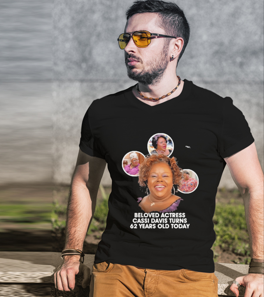 Beloved Actress Cassi Davis Turns 62 Years Old Today T-Shirt