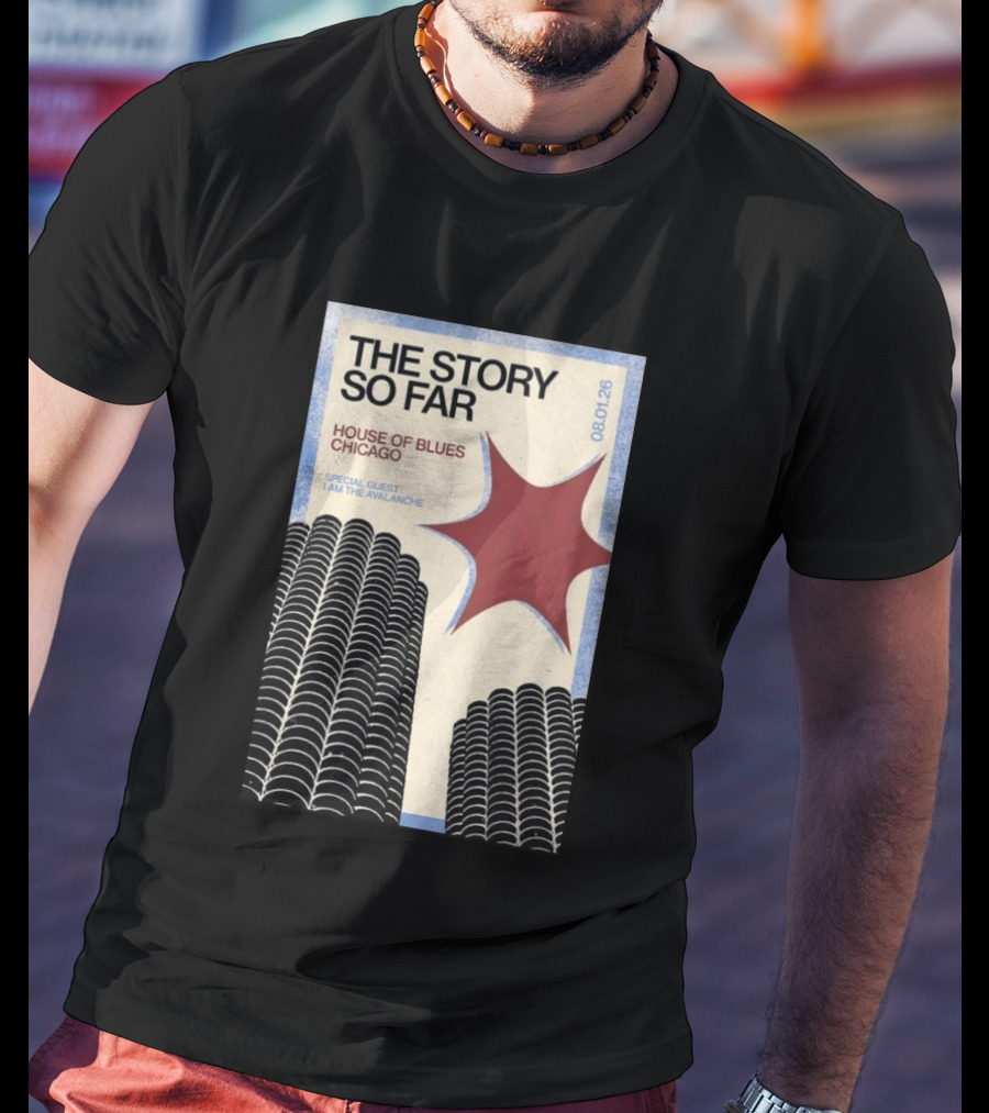 The Story So Far House Of Blues Chicago August 1 2026 Special Guest I Am The Avalanche T-Shirt