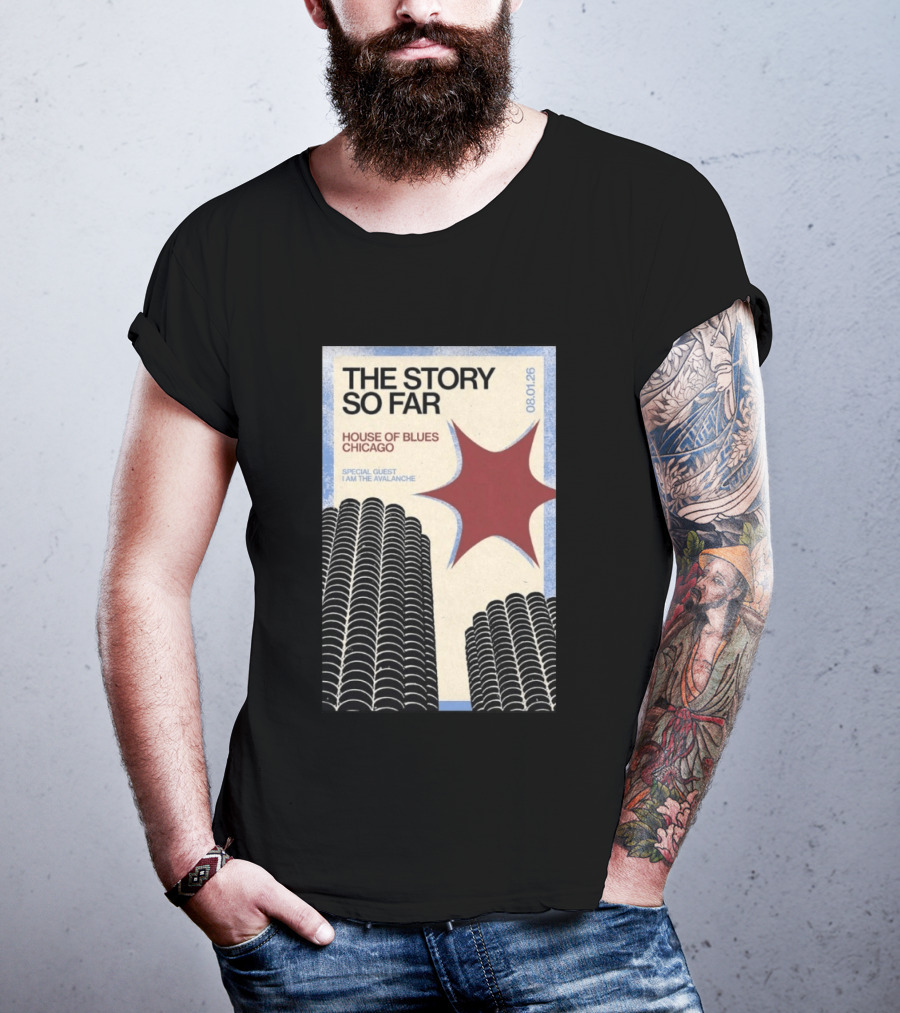 The Story So Far House Of Blues Chicago August 1 2026 Special Guest I Am The Avalanche T-Shirt