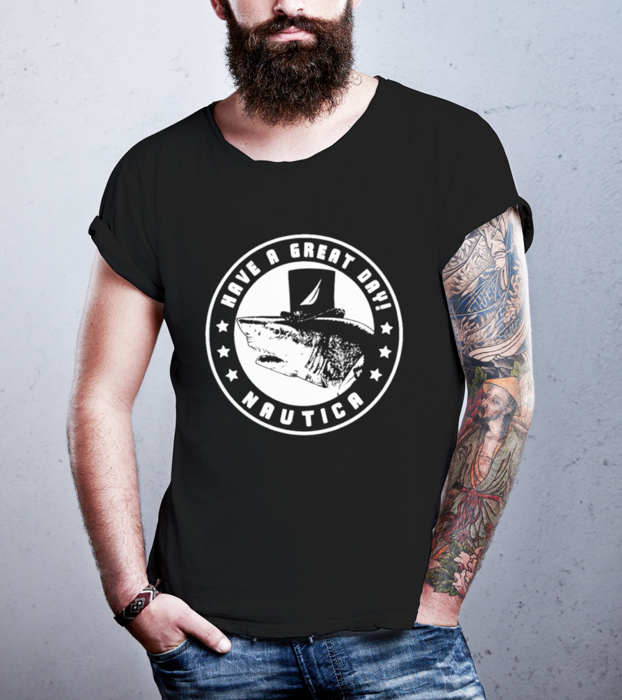 Have A Great Day Nautica Shark Top Hat T-Shirt