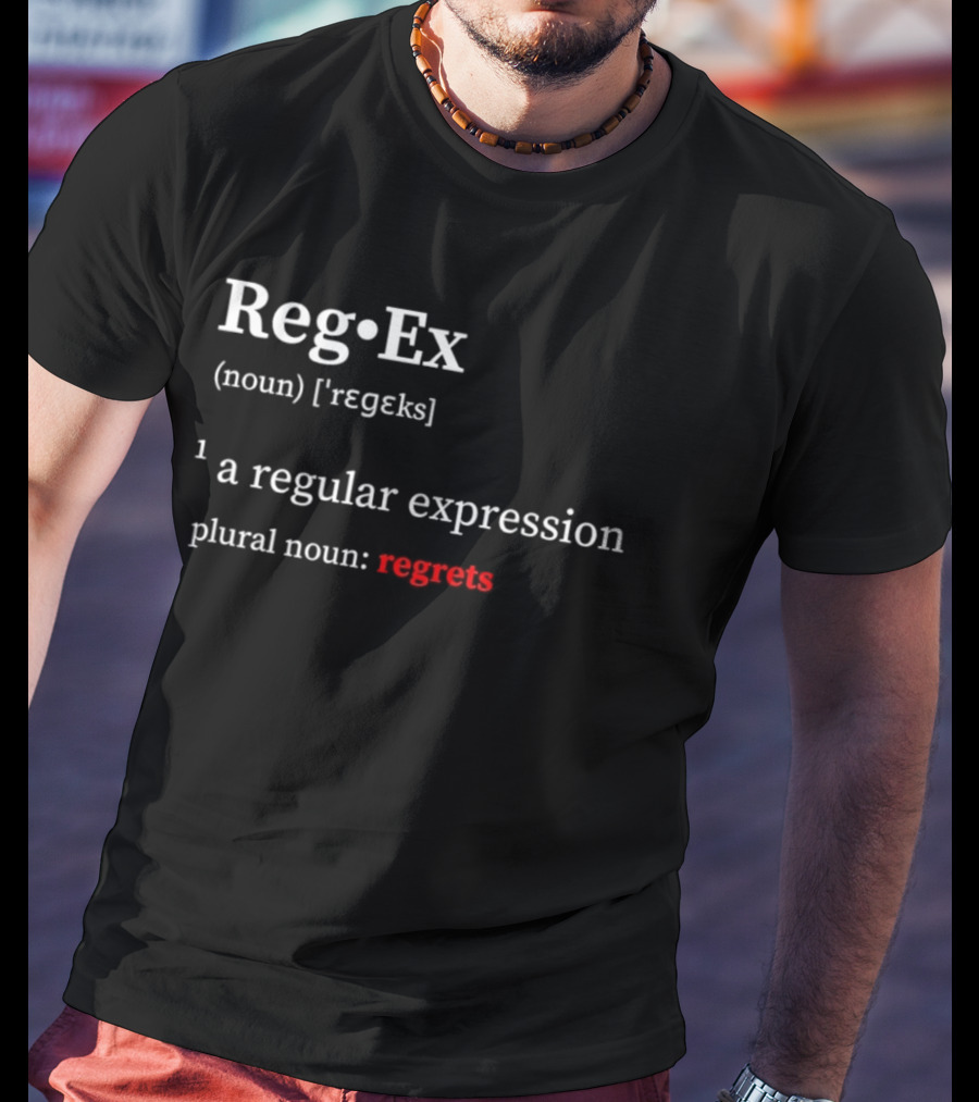 Reg Ex Noun Regular Expression Plural Noun Regrets T-Shirt