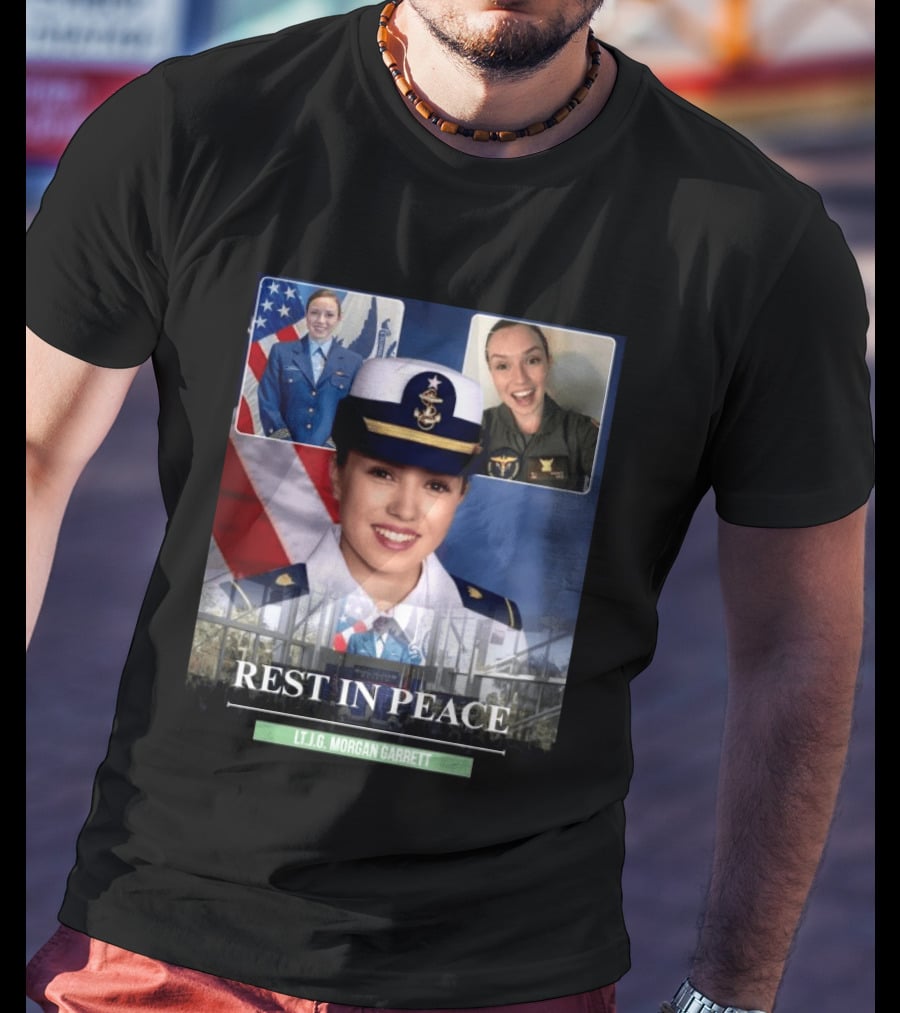 Rest In Peace LT.J.G. Morgan Garrett Memorial Honor T-Shirt