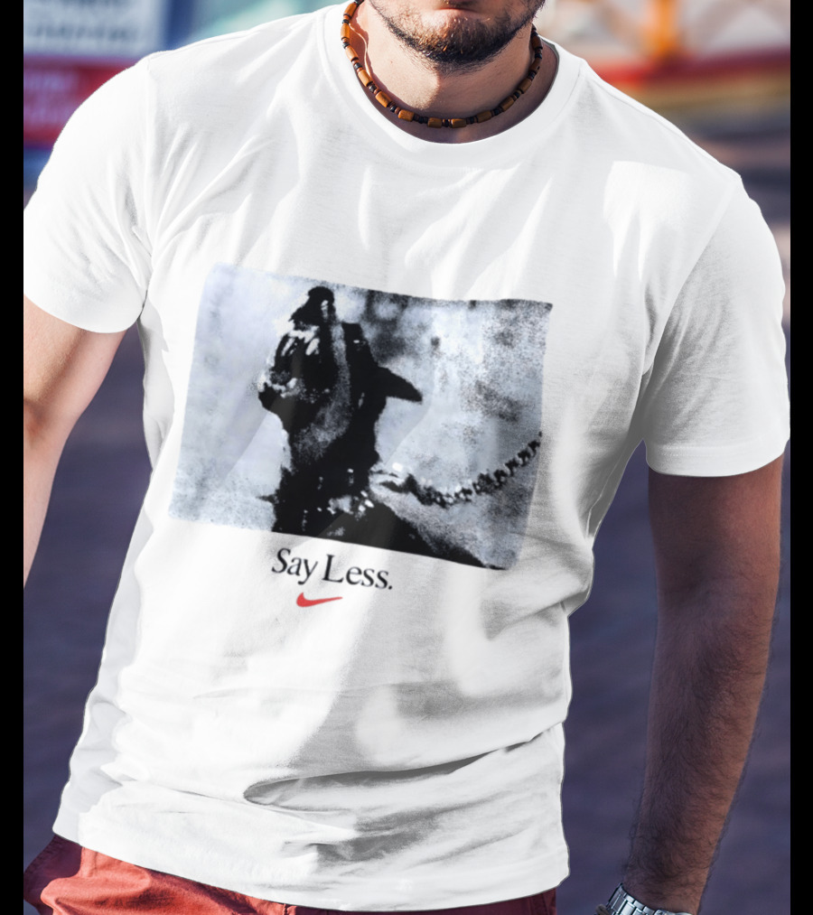 Say Less Dog With Chain Nike T-Shirt