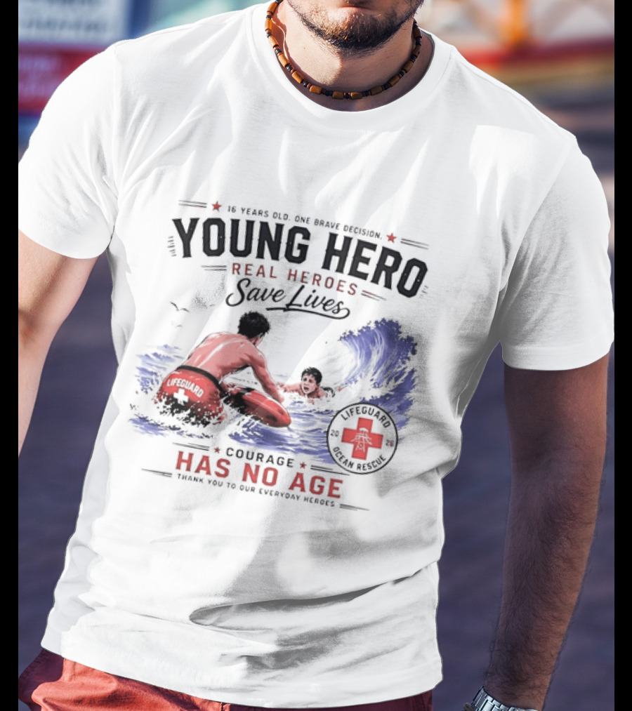 Young Hero Real Heroes Save Lives Courage Has No Age Lifeguard Ocean Rescue T-Shirt
