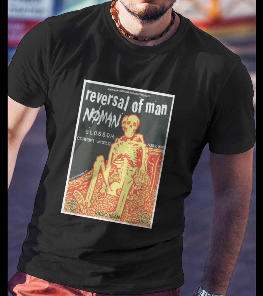 Reversal Of Man No Man Blossom Corrupt World Burlington VT Aug 2 2026 Radio Bean T-Shirt