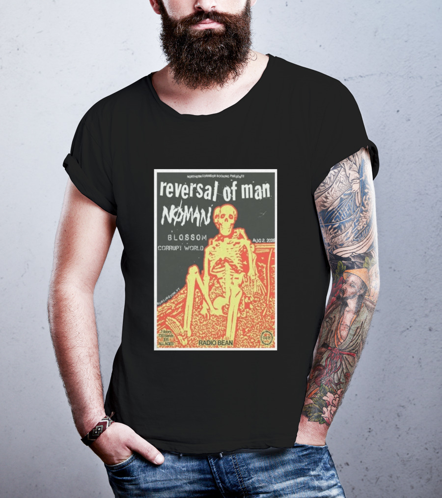 Reversal Of Man No Man Blossom Corrupt World Burlington VT Aug 2 2026 Radio Bean T-Shirt