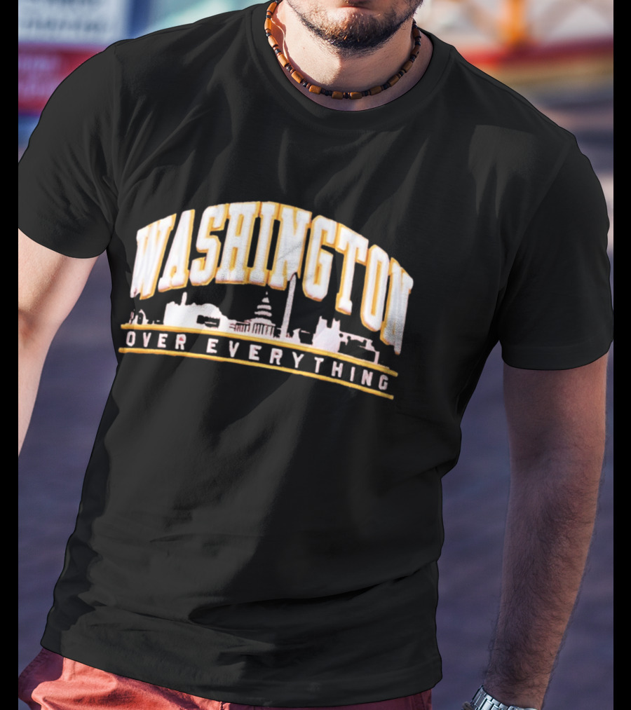 Washington Over Everything Iconic City Skyline Capitol And Monument Display T-Shirt