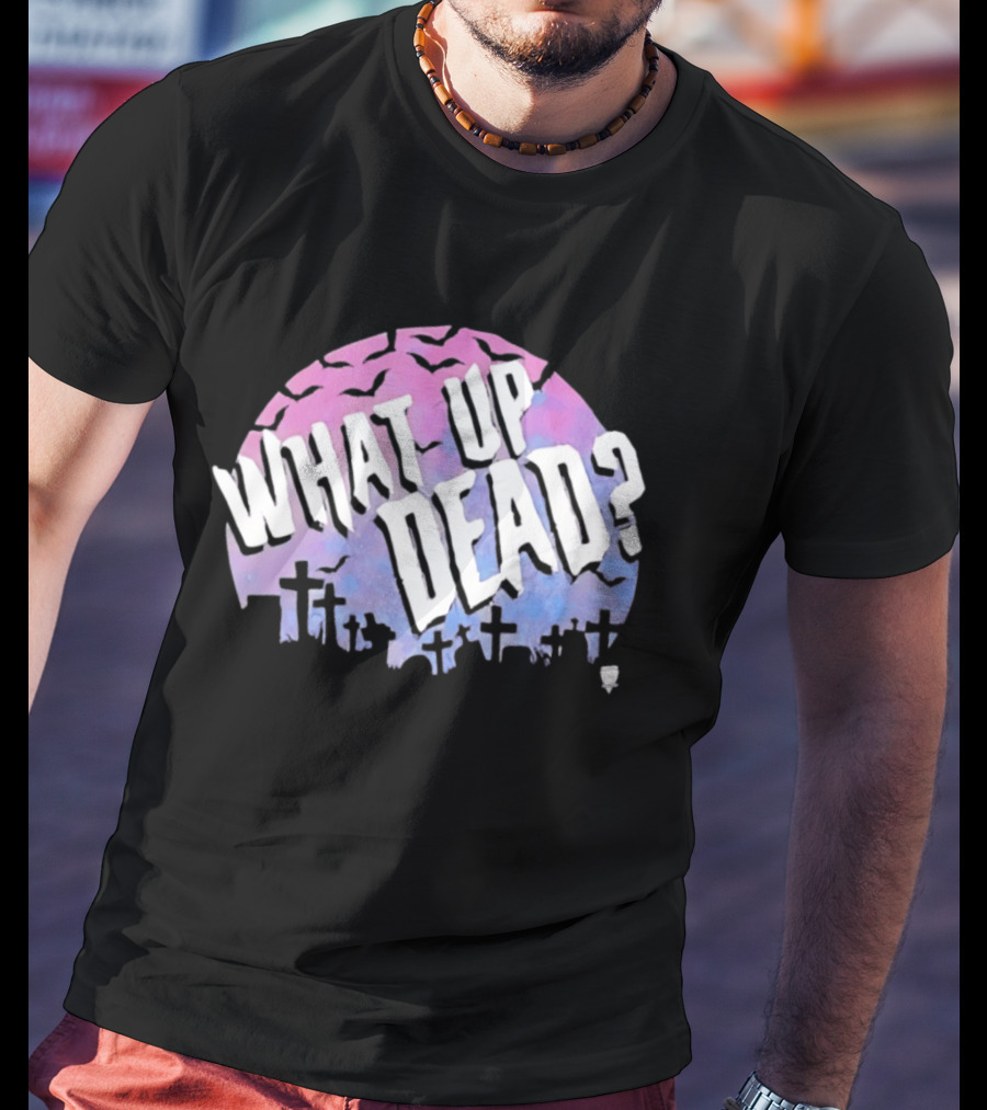 What Up Dead Graveyard Moon Bats Spooky T-Shirt