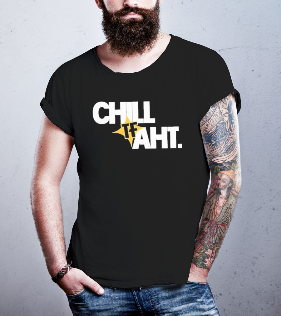 Original Chill Tf Aht Pittsburgh Steelers Football 2026 T-Shirt