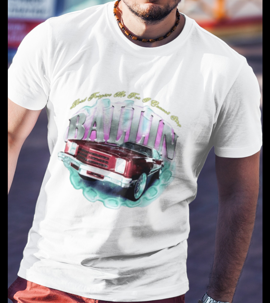 Chevrolet Monte Carlo Lord Forgive Me I Cannot Stop Ballin Car T-Shirt