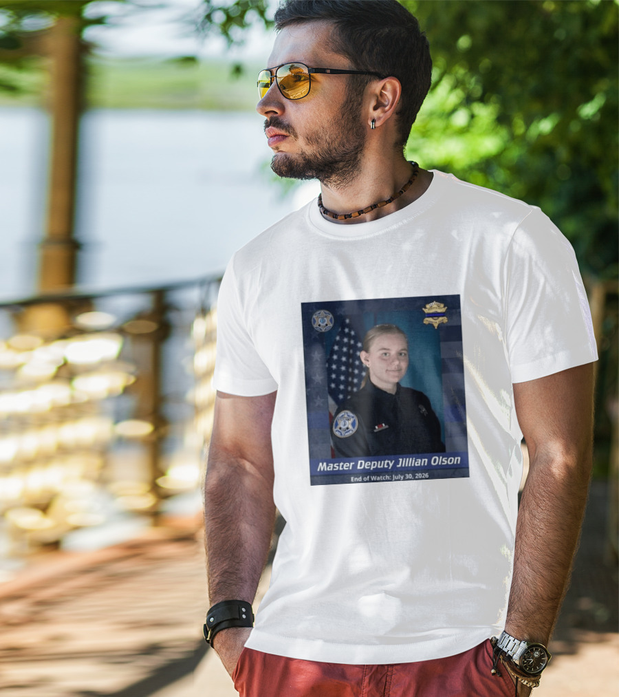 Master Deputy Jillian Olson End Of July 30 2026 Police T-Shirt