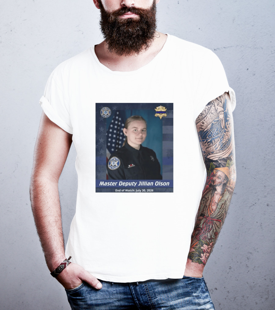 Master Deputy Jillian Olson End Of July 30 2026 Police T-Shirt