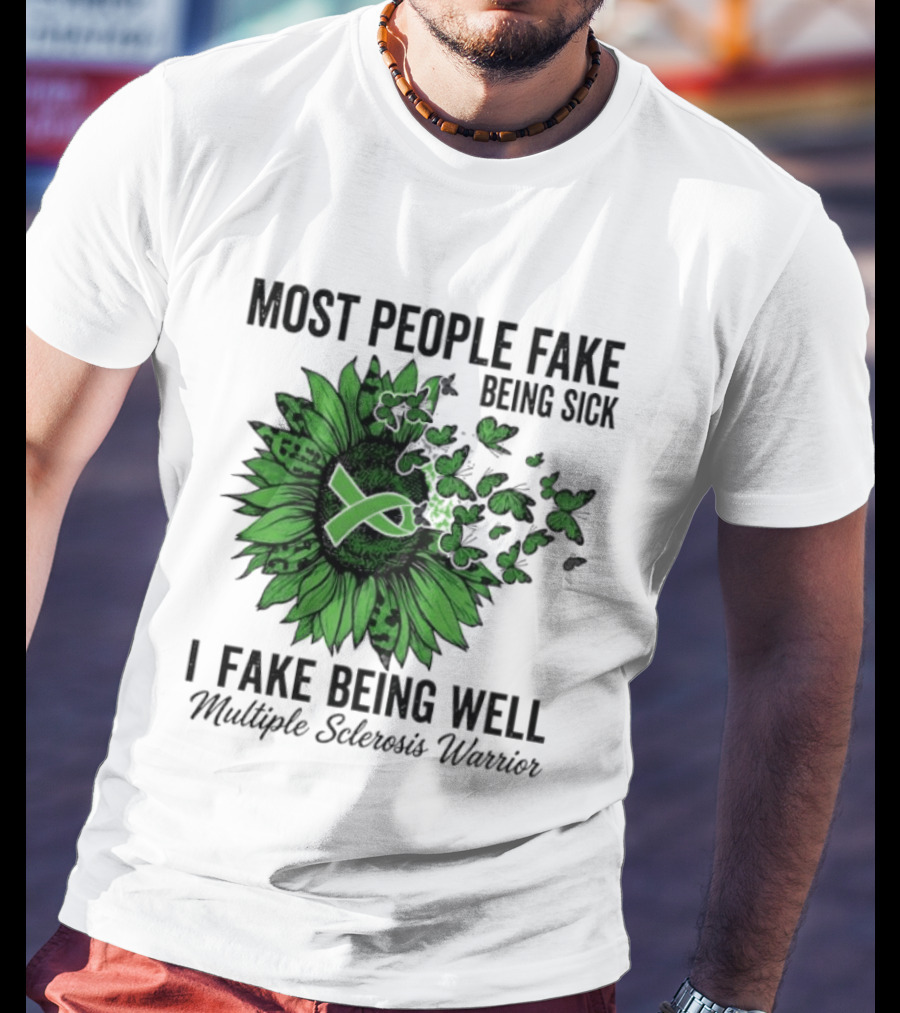 Most People Fake Being Sick I Fake Being Well T-Shirt
