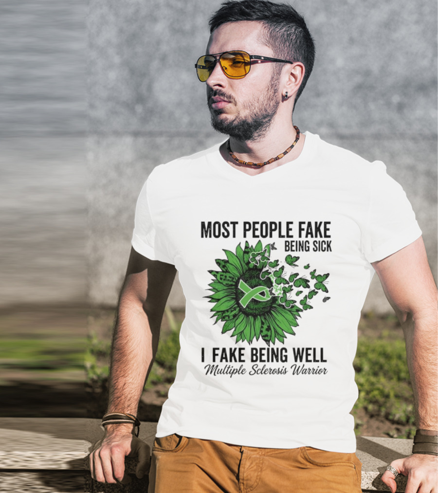 Most People Fake Being Sick I Fake Being Well T-Shirt
