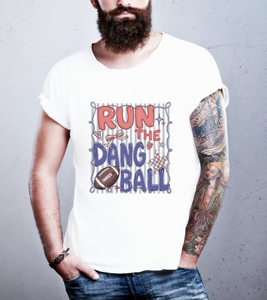 Run The Dang Ball Football Sports Graphic Locker Room T-Shirt