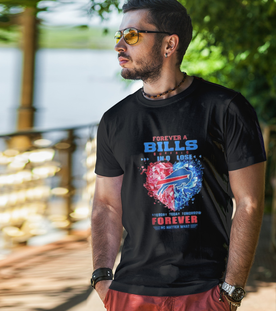 Buffalo Bills Forever No Matter What Heart Diamond Team Spirit T-Shirt