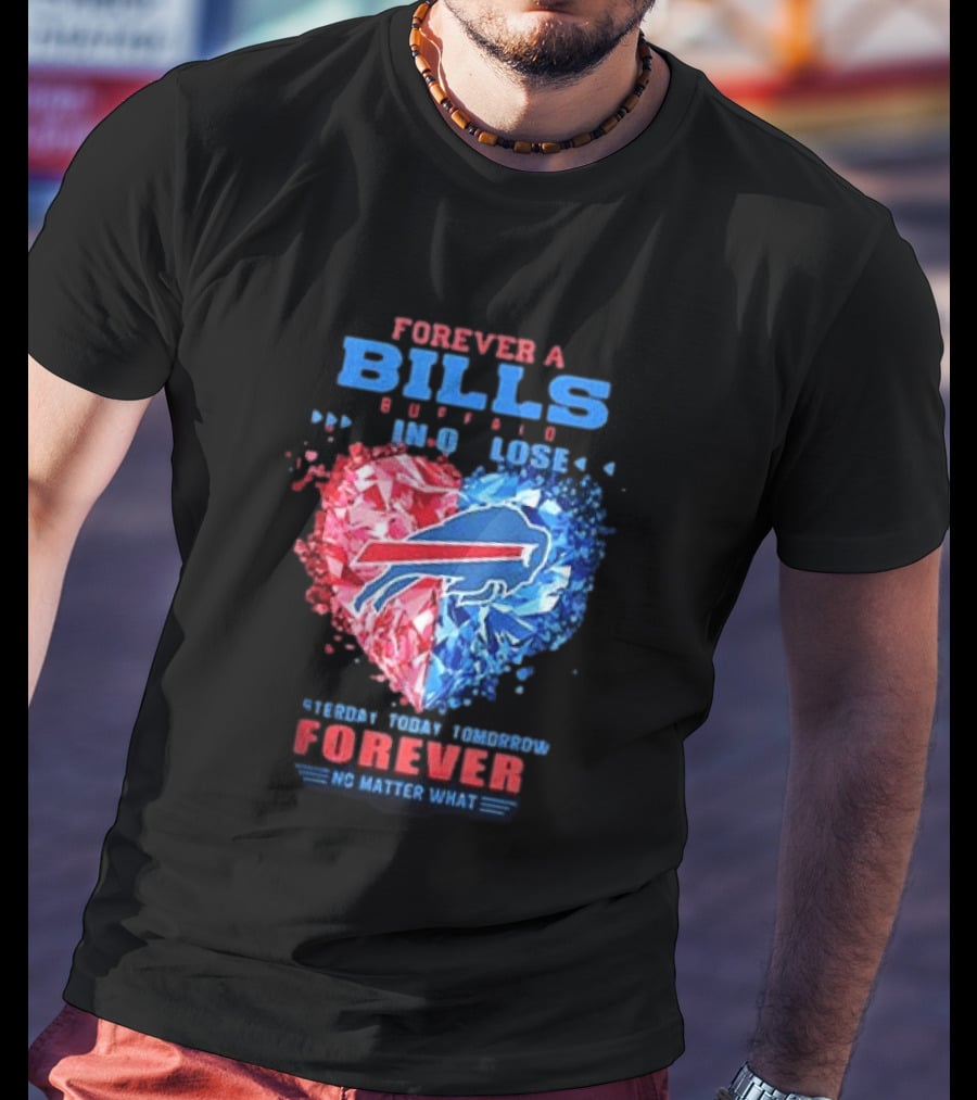 Buffalo Bills Forever No Matter What Heart Diamond Team Spirit T-Shirt